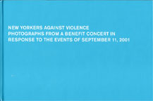 New Yorkers Against Violence: Photographs From A Benefit Concert In Response to the Events of September 11, 2001 by David Raccuglia